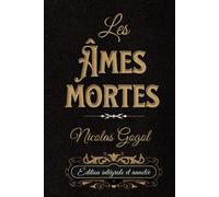 Les Âmes mortes Édition intégrale et annotée: Classic collector