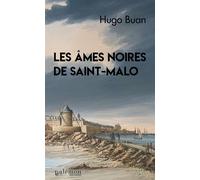 Les âmes noires de Saint-Malo - Hugo Buan - Du Palemon Eds - Poche - Roman