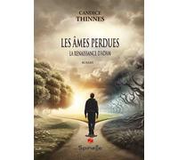 Les âmes perdues - La renaissance d’Adam - Candice Thinnes - Spinelle Eds - broché - Roman