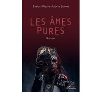 Les âmes pures. Roman - Simon Pierre Arona Soung - L'harmattan - broché - Roman