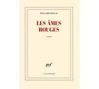 Paul Greveillac – Les âmes rouges – Roman – Broché – Gallimard
