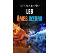 Les âmes soeurs - Isabelle benier - Le Lys Bleu - broché - Essai