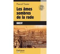 Les âmes sombres de la rade - Pascal Tissier - Du Palemon Eds - Poche - Roman