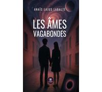 Les âmes vagabondes - Anaïs Lajus Labalte - Le Lys Bleu - broché - Roman