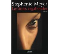 Les âmes vagabondes Edition 2013 - Stephenie Meyer - Lattes - broché - Roman