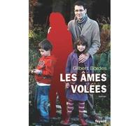Les âmes volées - Gilbert Bordes - Fayard - broché - Roman
