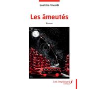 Les âmeutés - Laetitia Vivaldi - Les Impliqués - broché - Roman