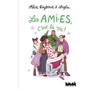 Les ami·es, c'est la vie ! - Alice Raybaud - Ville Brule Eds La - broché - Document jeunesse