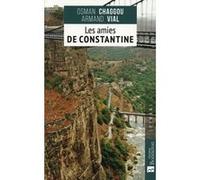 Les amies de Constantine Armand Vial (Auteur), Osman Chaggou (Auteur)