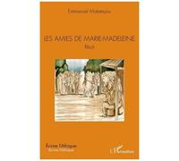 Les amies de Marie-Madeleine. Récit - Emmanuel Matateyou - L'harmattan - broché - Récit