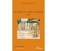 Les amies de Marie-Madeleine. Récit Emmanuel Matateyou (Auteur)
