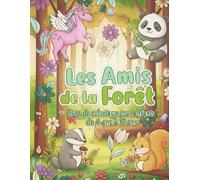Les Amis de la Forêt: Livre de Coloriage pour Enfants de 4 ans à 12 ans, un Monde Magique à colorier avec des Animaux Adorables, un Livre de Coloriage pour éveiller l’Imagination des Enfants