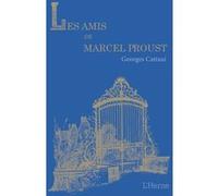 Les amis de marcel proust Georges Cattaui (Auteur)