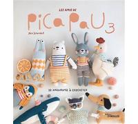 Groupe Eyrolles – Les amis de Pica Pau 3 : 20 amigurumis à crocheter
