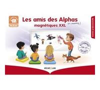 Les amis des Alphas magnétiques XXL Claude Huguenin (Auteur), Olivier Dubois Du Nilac (Auteur), Thomas Tessier (Illustration)