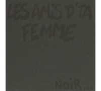 Les Amis d'Ta Femme - Noir (et Rouge Aussi.) [Import]