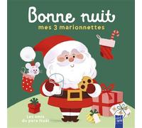 Les amis du pére Noël - Bonne nuit mes 3 marionnettes - Collectif - Tam-Tam - cartonné - Album éveil dès la naissance