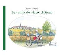 Les amis du vieux château Satomi Ichikawa (Auteur), Isabelle Reinharez (Traduction)