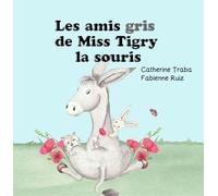 Les amis gris de miss tigry la souris