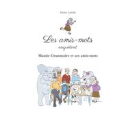 Les amis-mots enquêtent: Mamie Grammaire et ses amis-mots