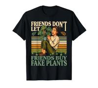 Les Amis ne laissent Pas Leurs Amis Acheter de Fausses Plantes T-Shirt