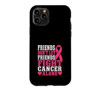 Les Amis ne laissent Pas Leurs Amis Combattre Le Cancer Seuls | Cancer du Sein Coque pour iPhone 11 Pro