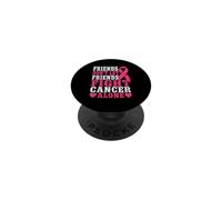 Les Amis ne laissent Pas Leurs Amis Combattre Le Cancer Seuls | Cancer du Sein PopSockets PopGrip Adhésif