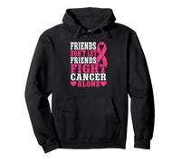 Les Amis ne laissent Pas Leurs Amis Combattre Le Cancer Seuls | Cancer du Sein Sweat à Capuche