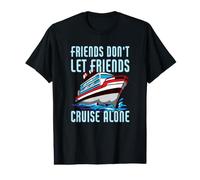 Les Amis ne laissent Pas Leurs Amis Naviguer Seuls | Funny Cruising T-Shirt Graphique avec Valeur
