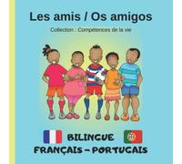 Les amis / Os amigos: Livre bilingue Français-Portugais pour enfants
