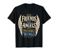 Les Amis sont des Anges aux Ailes Invisibles T-Shirt