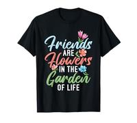 Les Amis sont des Fleurs dans Le Jardin de la Vie L'amitié T-Shirt