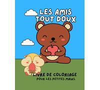 LES AMIS TOUT DOUX : Livre de Coloriage pour Enfants