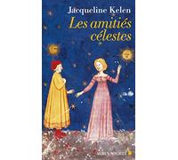 Les amitiés célestes – Les Éditions Albin Michel