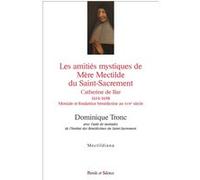 Les amities mystiques de mere mectilde du saint-sacrement Dominique Tronc (Auteur)