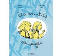 Les amitiés sauvages Mette Vedsø (Auteur), Sofie Louise Dam (Illustration), Aude Pasquier (Traduction)