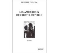 Les Amoureux de l'Hôtel de Ville Philippe Delerm (Auteur)