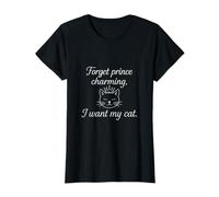 Les amoureux des chats drôles oublient le prince charmant, je veux mon chat T-Shirt