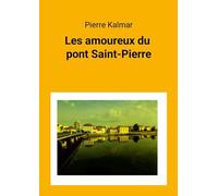 Les amoureux du pont Saint-Pierre: Ce récit gay, sentimental et poétique, se déroule à Montluçon, dans un contexte de vie après la vie.