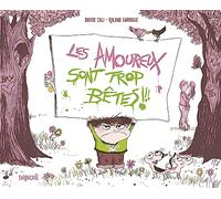 LES AMOUREUX SONT TROP BETES !