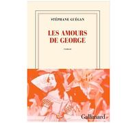Stéphane Guégan – George Sand ou le temps de l'amour – Roman – Broché – Gallimard