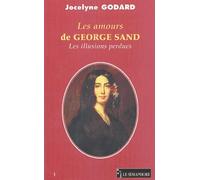 Les Amours de George Sand : Les illusions perdues