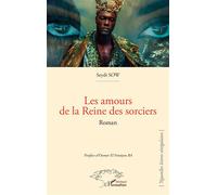 Les amours de la Reine des sorciers - Seydi Sow - L'harmattan - broché - Roman