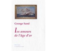 Les Amours de l'âge d'or - George Sand - Paleo Eds - broché - Roman