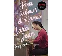 Les amours de Lara Jean T03 - Pour toujours et à jamais (Netflix)