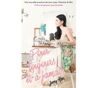 Les Amours De Lara Jean - Tome 3 - Pour Toujours Et À Jamais