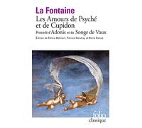 Les Amours de Psyché et de Cupidon précédé d’Adonis et du Songe de Vaux