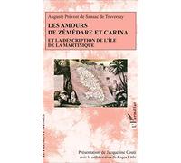 Les amours de Zémédare et Carina: Et la description de l'île de la Martinique