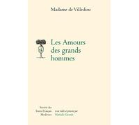 Les Amours des grands hommes Marie-Catherine De Villedieu (Auteur)