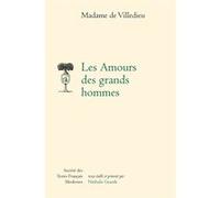 Les Amours des grands hommes Marie-Catherine De Villedieu (Auteur)